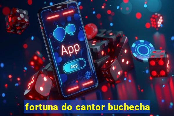 fortuna do cantor buchecha